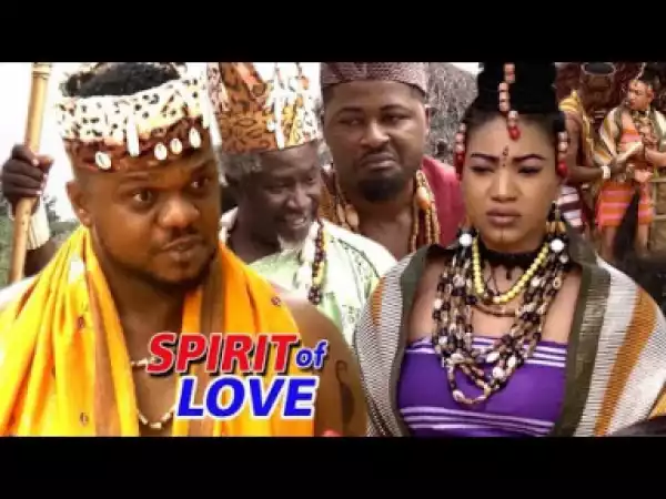 SPIRIT OF LOVE SEASON 4 - 2019 Nollywood Movie
